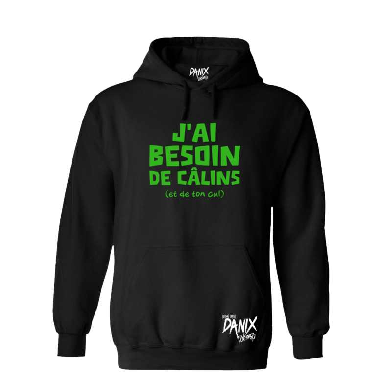 Sweat à capuche J'ai Besoin de câlins  ... [DANIX CENSORED]